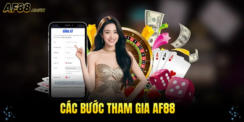 Hướng dẫn tham gia AF88 với các bước đơn giản