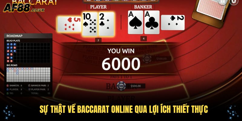 Nhận biết sự thật về baccarat online qua lợi ích thiết thực